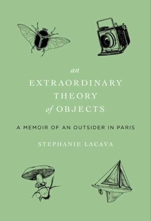 Seller image for Extraordinary Theory of Objects : A Memoir of an Outsider in Paris for sale by GreatBookPricesUK
