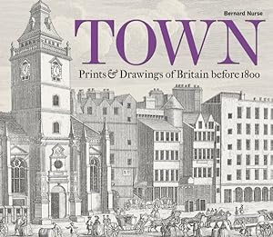 Seller image for Town : Prints & Drawings of Britain Before 1800 for sale by GreatBookPrices