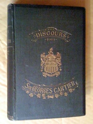 Discours de Sir Georges Cartier, Baronnet: accompagnés de notices