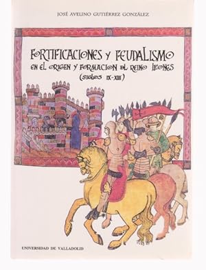 Seller image for FORTIFICACIONES Y FEUDALISMO EN EL ORIGEN Y FORMACION DEL REINO LEONES. SIGLOS IX-XIII for sale by LIBRERIA TORMOS