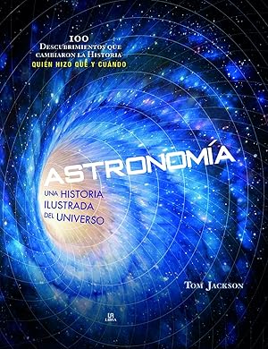 Astronomía Una Historia Ilustrada del Universo