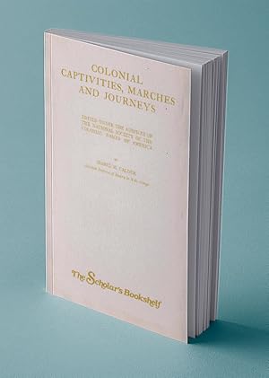 Seller image for COLONIAL CAPTIVITIES, MARCHES, AND JOURNEYS for sale by Gordian Booksellers