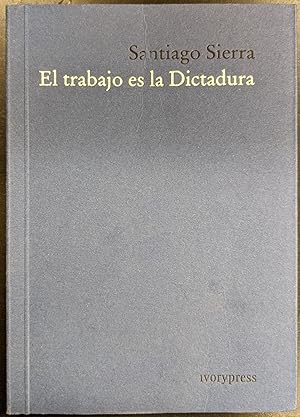 Imagen del vendedor de El trabajo es la Dictadura a la venta por Moe's Books