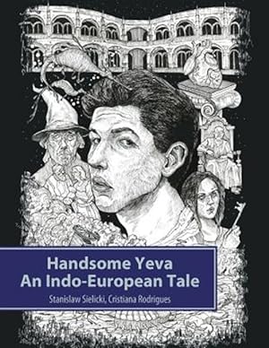 Immagine del venditore per Handsome Yeva : An Indo-european Tale Reconstruction venduto da GreatBookPrices