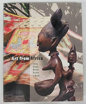 Seller image for Art from Africa: Long Steps Never Broke a Back for sale by Attic Books (ABAC, ILAB)