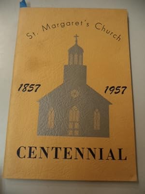 St. Margaret's Church 1857 - 1957 100th Anniversary. Centennial