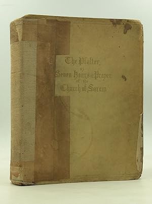 THE PSALTER, OR SEVEN ORDINARY HOURS OF PRAYER According to the Use of the Illustrious & Excellen...