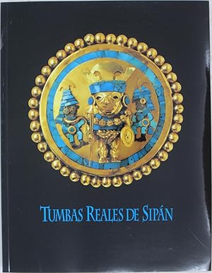 Imagen del vendedor de Tumbas Reales De Sipan = Royal Tombs of Sipan a la venta por Powell's Bookstores Chicago, ABAA