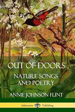 Image du vendeur pour Out of Doors: Nature Songs and Poetry mis en vente par GreatBookPrices