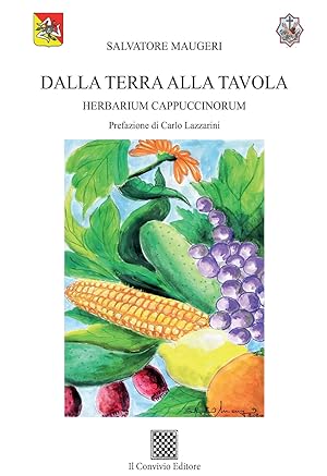 Seller image for Dalla terra alla tavola. Herbarium Cappuccinorum for sale by Libro Co. Italia Srl