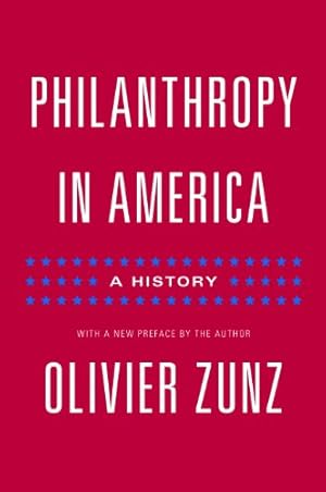 Imagen del vendedor de Philanthropy in America: A History - Updated Edition (Politics and Society in Mo a la venta por Brockett Designs