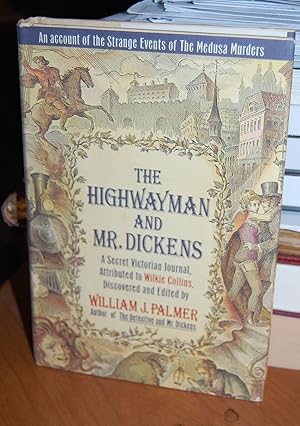 Seller image for The Highwayman And Mr. Dickens: An Account of the Strange Events of the Medusa Murders. for sale by Dark Parks Books & Collectibles