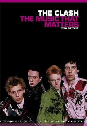 Imagen del vendedor de The Clash: The Music That Matters by Fletcher, Tony [Paperback ] a la venta por booksXpress