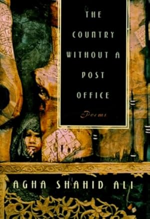 Seller image for The Country without a Post Office: Poems (Agha Shahid Ali) by Ali, Agha Shahid [Paperback ] for sale by booksXpress