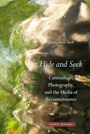 Seller image for Hide and Seek: Camouflage, Photography, and the Media of Reconnaissance (Zone Books) [Hardcover ] for sale by booksXpress