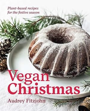 Bild des Verkufers fr Vegan Christmas: Plant-Based Recipes For the Festive Season by Fitzjohn, Audrey [Hardcover ] zum Verkauf von booksXpress