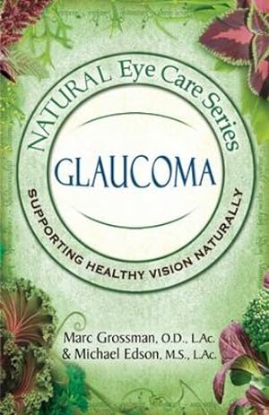 Seller image for Natural Eye Care Series: Glaucoma by Marc Grossman, OD, Michael Edson, L.Ac [Paperback ] for sale by booksXpress