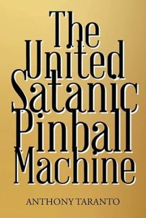 Bild des Verkufers fr The United Satanic Pinball Machine by Taranto, Anthony [Paperback ] zum Verkauf von booksXpress