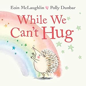 Bild des Verkufers fr While We Can't Hug (A Hedgehog and Tortoise Story) by McLaughlin, Eoin [Hardcover ] zum Verkauf von booksXpress