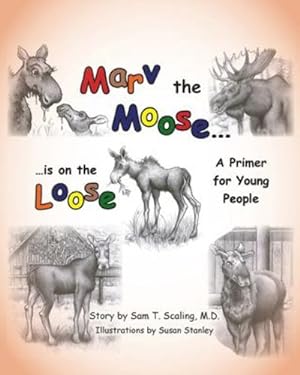 Seller image for Marv the Moose is on the Loose: A Primer for Young People by Scaling M D, Sam T [Paperback ] for sale by booksXpress