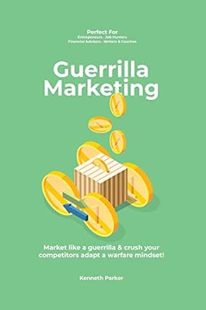 Seller image for Guerilla marketing New Millennium Edition - Market like a guerrilla & crush your competitors adapt a warfare mindset! perfect for entrepeneurs, job hunters, financial advisors, writers & coaches [Soft Cover ] for sale by booksXpress