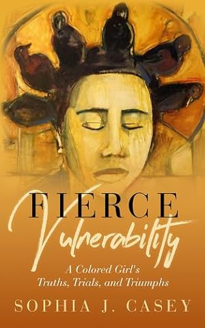 Seller image for Fierce Vulnerability: A Colored Girl's Truths, Trials and Triumphs [Soft Cover ] for sale by booksXpress