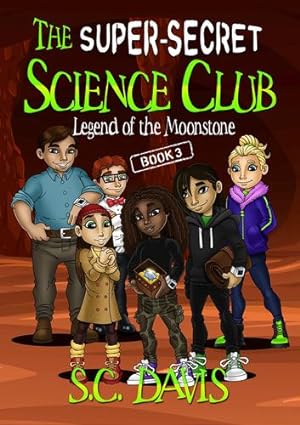 Image du vendeur pour The Super-Secret Science Club: Legend of the Moonstone by Davis, S.C. [Paperback ] mis en vente par booksXpress