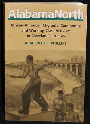 Seller image for AlabamaNorth: African-American migrants, Community, and Working-Class Activism in Cleveland, 1915-45 for sale by Classic Books and Ephemera, IOBA