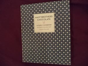 Immagine del venditore per Mast Brothers Chocolate. Inscribed by the author. A Family Cookbook. venduto da BookMine