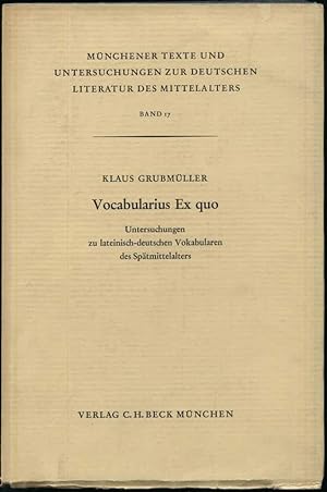 Seller image for Vocabularis Ex quo. Untersuchungen zu lateinisch-deutschen Vokabularen des Sptmittelalters. for sale by Antiquariat Dennis R. Plummer