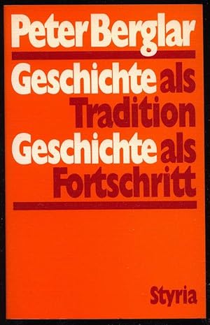 Seller image for Geschichte als Tradition - Geschichte als Fortschritt. for sale by Antiquariat Dennis R. Plummer