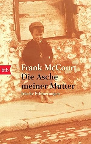 Image du vendeur pour Die Asche meiner Mutter: Irische Erinnerungen mis en vente par Preiswerterlesen1 Buchhaus Hesse