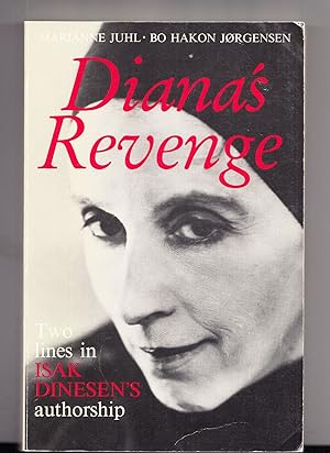 Immagine del venditore per Diana's Revenge: Two Lines in Isak Dinesen's Authorshilp venduto da Adventures Underground