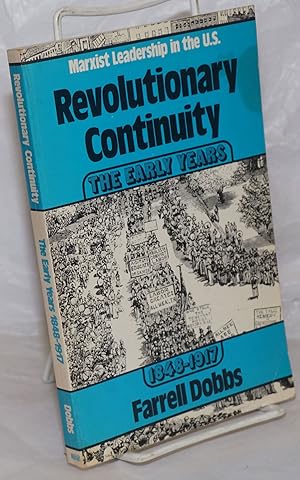 Seller image for Revolutionary Continuity. vol. 1: Marxist Leadership in the U. S., the early years 1848-1917 for sale by Bolerium Books Inc.