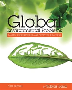 Seller image for Global Environmental Problems: Causes, Consequences, and Potential Solutions for sale by GreatBookPrices