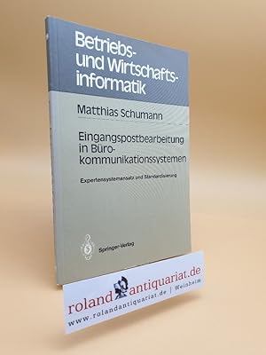 Bild des Verkufers fr Eingangspostbearbeitung in Brokommunikationssystemen: Expertensystemansatz und Standardisierung (Betriebs- und Wirtschaftsinformatik (19), Band 19) zum Verkauf von Roland Antiquariat UG haftungsbeschrnkt