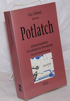 Guy Debord prasentiert Potlatch 1954-1957. Informationsbulletin der Lettristischen Internationale...