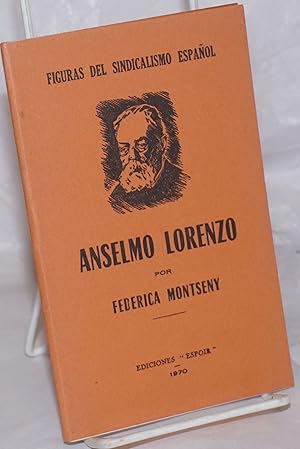 Imagen del vendedor de Anselmo Lorenzo; el hombre y la obra a la venta por Bolerium Books Inc.