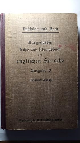 Kurzgefaßtes Lehr- und Übungsbuch der englischen Sprache für höhere Lehranstalten. Ausgabe B (mit...