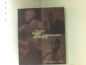 Bild des Verkufers fr Picasso, Guston, Miro, de Kooning. In vollkommener Freiheit zum Verkauf von Book Broker