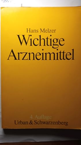 Wichtige Arzneimittel. Wichtige Wirkstoffgruppen und ihre Anwendungsgebiete. Alphabetisches Verze...