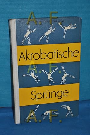 Bild des Verkufers fr Akrobatische Sprnge E. G. Sokolow , Ju. K. Nikolajew. [bers.: Heinz Neumann u. Karl-Heinz Zschocke] zum Verkauf von Antiquarische Fundgrube e.U.