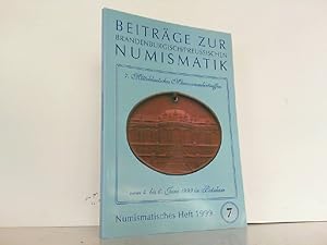 Image du vendeur pour Beitrge zur Brandenburgisch/Preussischen Numismatik. Numismatisches Heft Nr. 7. 7. Mitteldeutsches Mnzsammlertreffen vom 4.-6. Juni 1999 in Potsdam. mis en vente par Antiquariat Ehbrecht - Preis inkl. MwSt.