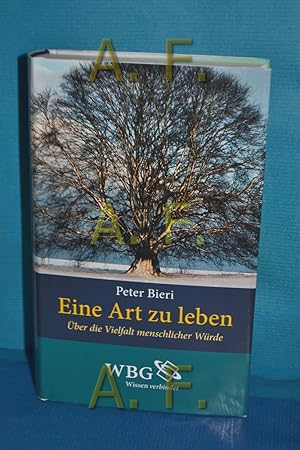 Bild des Verkufers fr Eine Art zu leben : ber die Vielfalt menschlicher Wrde zum Verkauf von Antiquarische Fundgrube e.U.