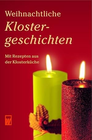 Seller image for Weihnachtliche Klostergeschichten: (mit Rezepten aus der Klosterkche) for sale by Bcherbazaar