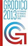 Bild des Verkufers fr Grodico 2013 : Dictionnaire Du Franais Tel Qu'on Le Parle zum Verkauf von RECYCLIVRE