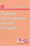 Image du vendeur pour Pourquoi Notre Mmoire Est-elle Si Fragile ? mis en vente par RECYCLIVRE