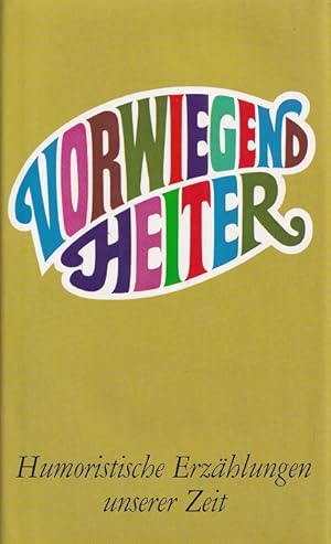 Immagine del venditore per Vorwiegend heiter : Humoristische Erzhlungen unserer Zeit. Mit 94 Zeichnungen von Karl Staudinger. venduto da Versandantiquariat Nussbaum