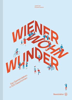 Wiener Wohnwunder Der Gemeindebau in 100 Geschichten