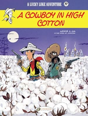 Image du vendeur pour Lucky Luke Adventure 77 : A Cowboy in High Cotton mis en vente par GreatBookPrices